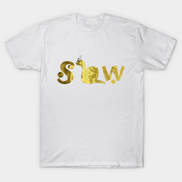 Slow T-Shirt by SartorisArt1